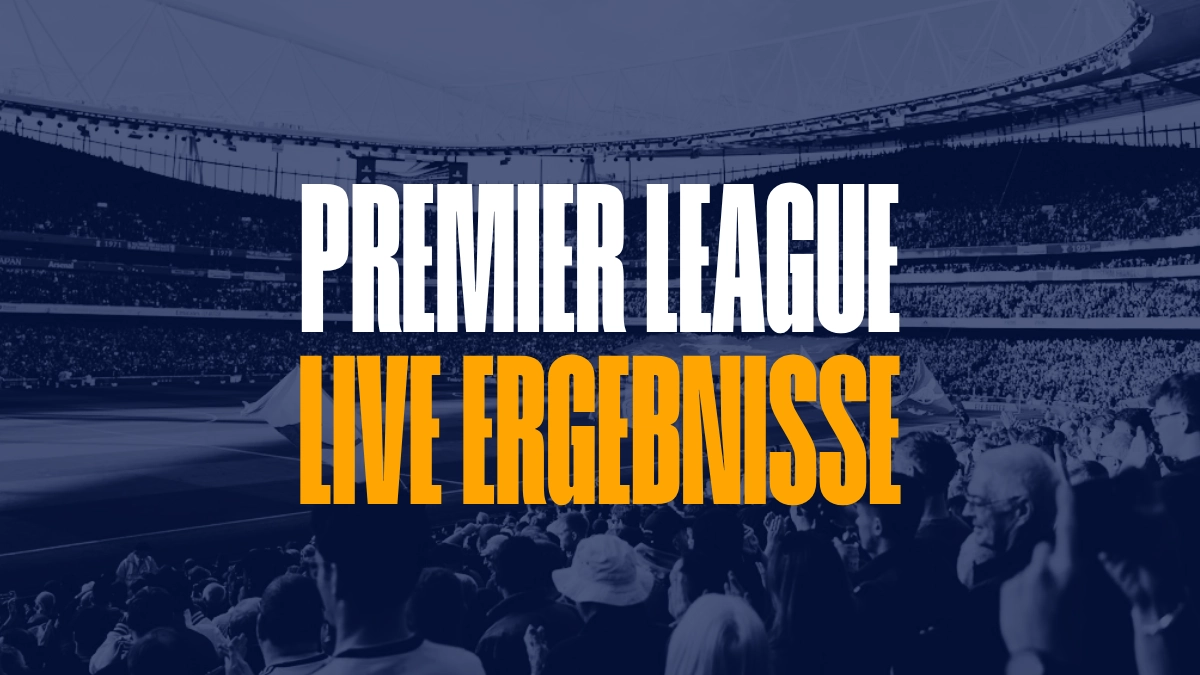 Premier League Live Ergebnisse