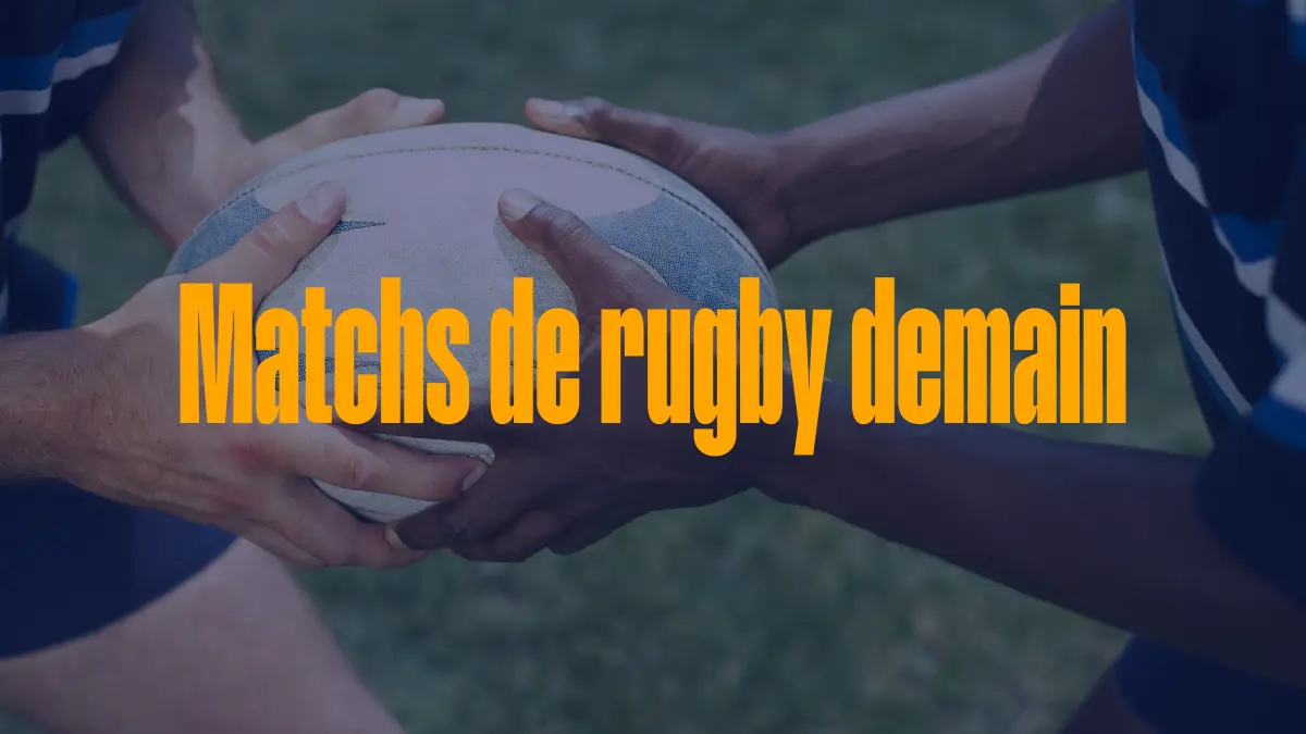 Matchs de Rugby Demain