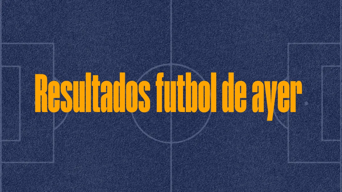 Resultados fútbol ayer