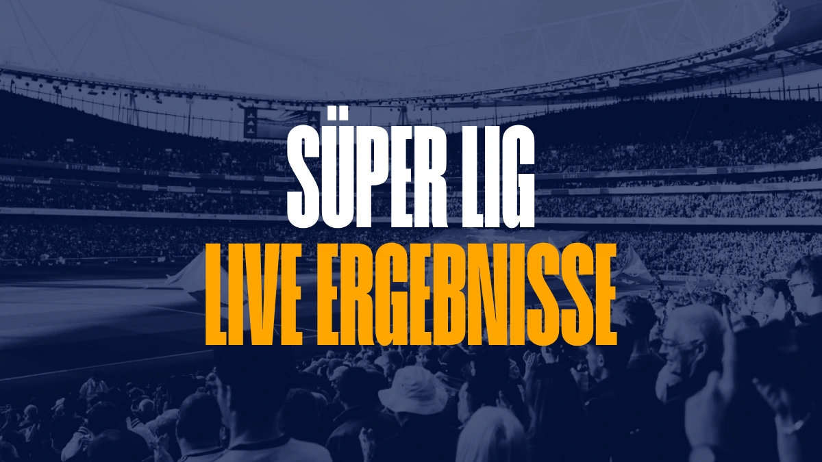Süper Lig Live Ergebnisse