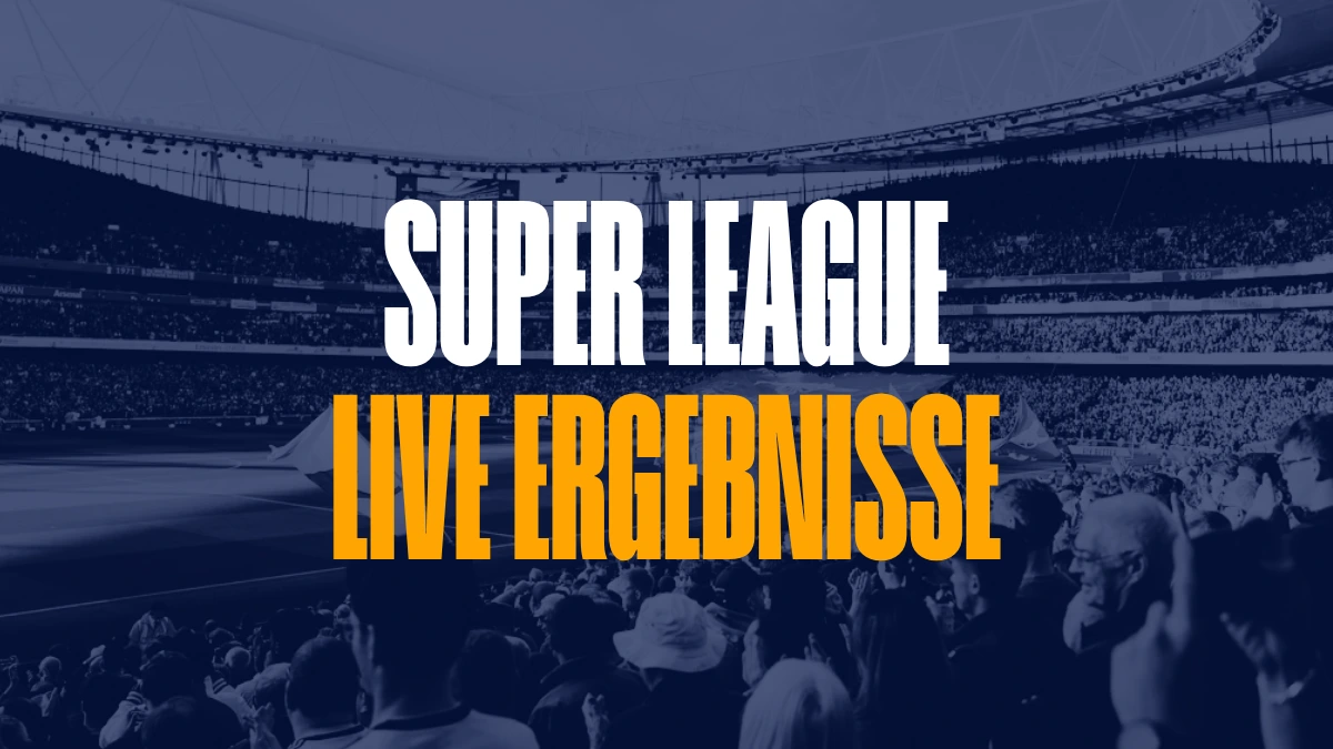 Super League Live Ergebnisse