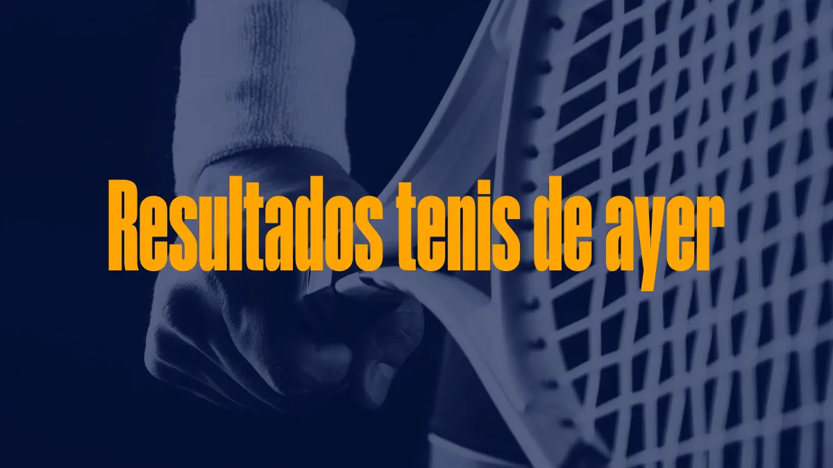 Todos los resultados de tenis de ayer