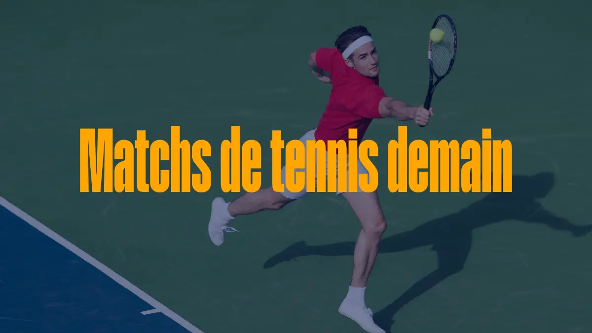 Matchs de Tennis Demain