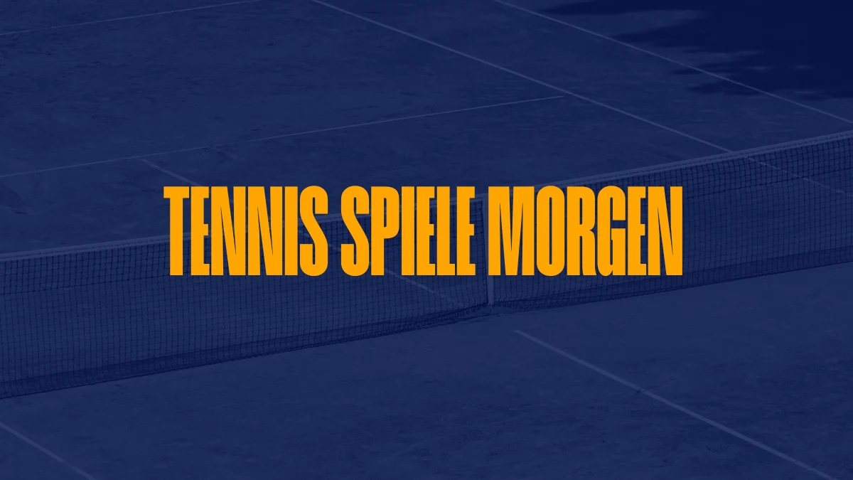 Tennis Spiele Morgen