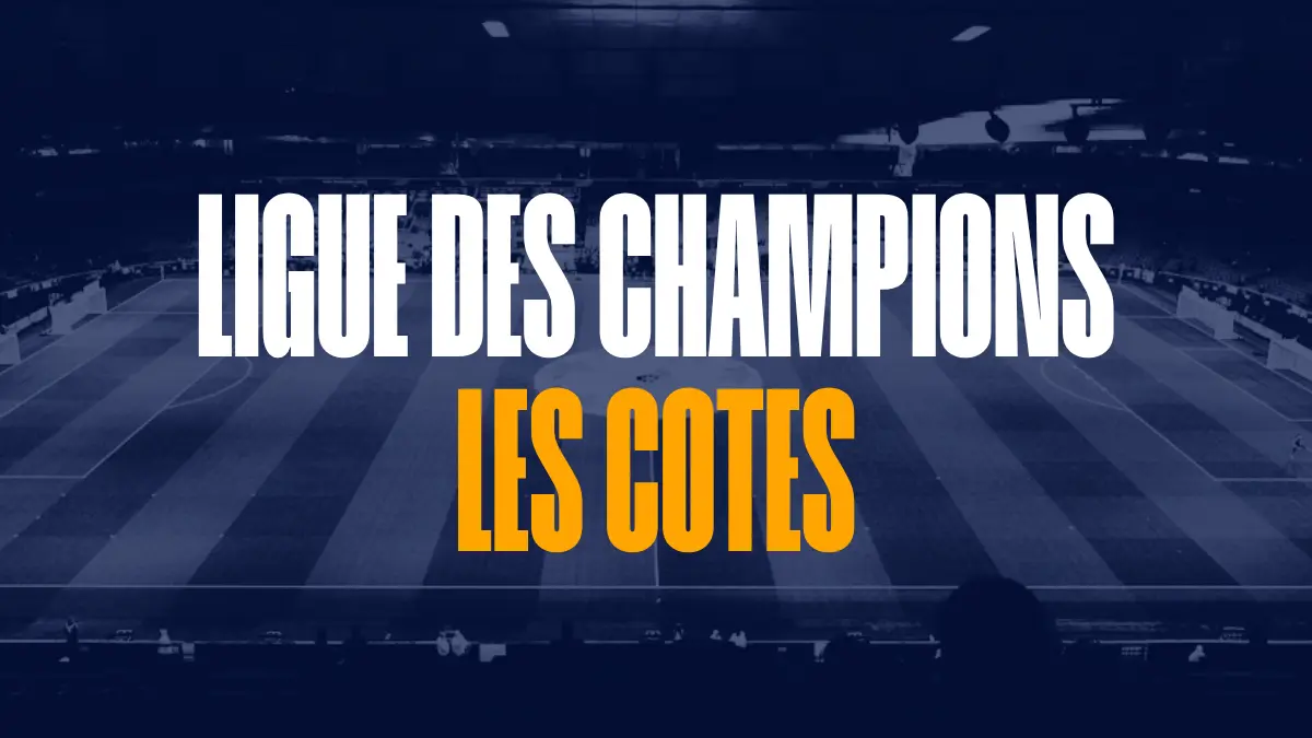 Cotes Ligue des Champions Paris Sportifs