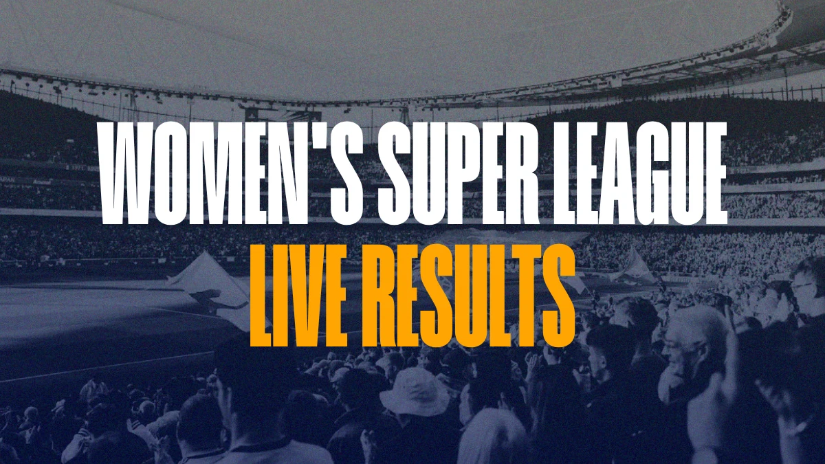 Women Super League live results