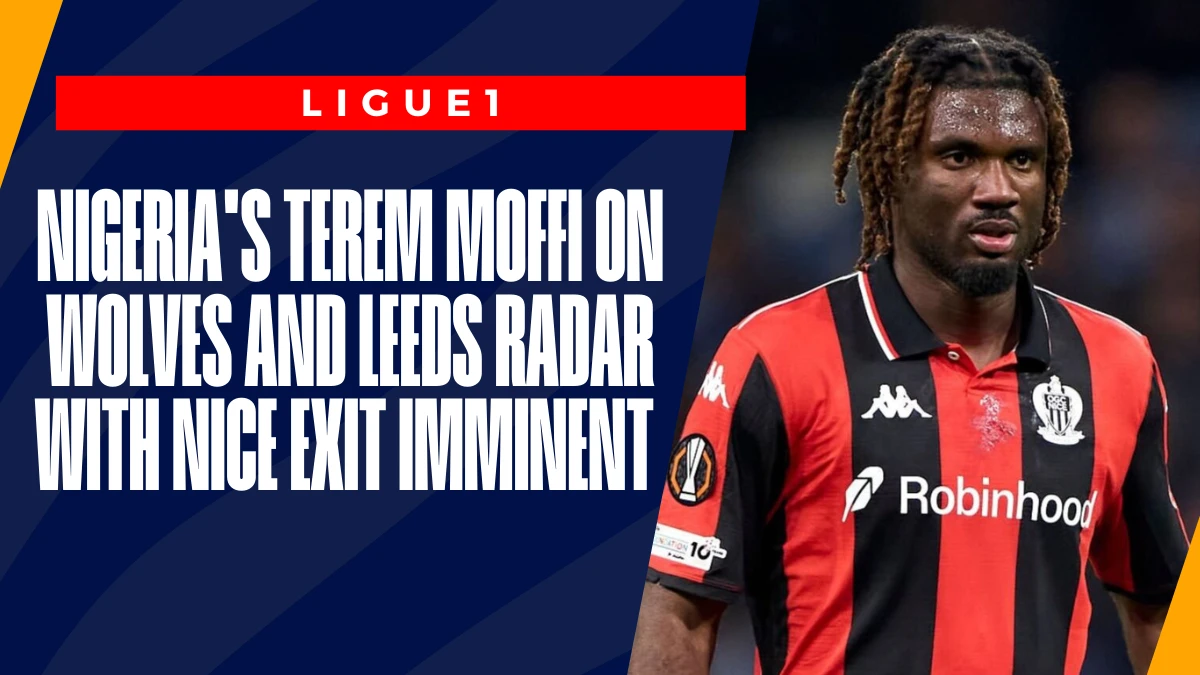 image Football: Nigeria's Terem Moffi on Wolves and Leeds radar with Nice exit imminent