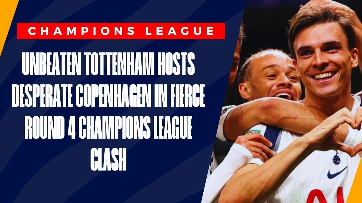 image Unbeaten Tottenham Hosts Desperate Copenhagen In Fierce Round 4 Champions League Clash