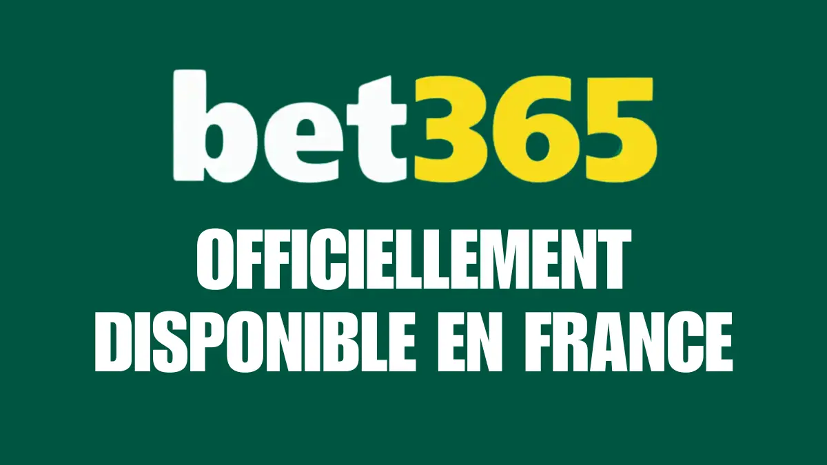 Bet365 est officiellement lancé sur le marché français !