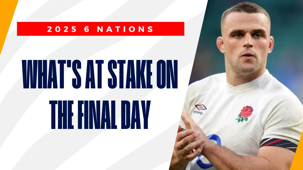 6 Nations Rugby: what's really at stake on the final day?